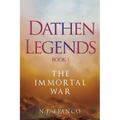 Dathen Legends Book 1: The Immortal War - Paperback