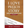 I Love to Preach the Story, Cycle A: Finding Our Roots in Genesis and Exodus - Paperback