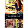 Young Adults Deserve the Best: Yalsa's Competencies in Action - Paperback
