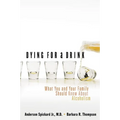 A Dying for a Drink: What You and Your Family Should Know about Alcoholism (Updated) - Paperback