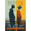 Pardon Me: A Story of Second Chances - Paperback