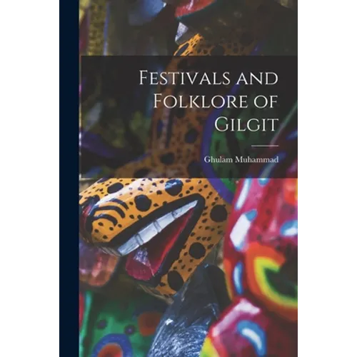 Festivals and Folklore of Gilgit - Paperback