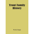 Trout Family History - Paperback