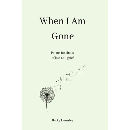 When I Am Gone: Poems for times of loss and grief - Paperback