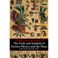 An Illustrated Dictionary of the Gods and Symbols of Ancient Mexico and the Maya - Paperback