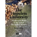 The Hopeless University: Intellectual Work at the end of The End of History - Paperback