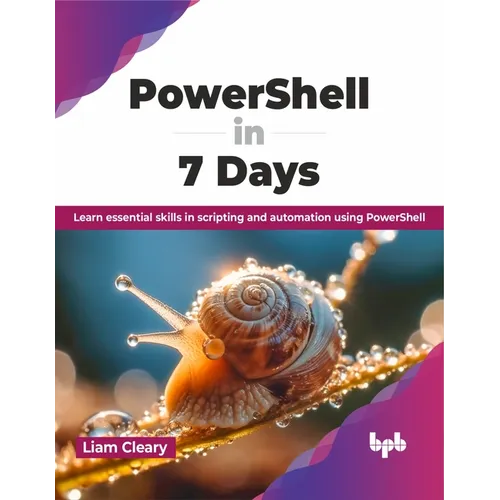 PowerShell in 7 Days: Learn essential skills in scripting and automation using PowerShell (English Edition) - Paperback