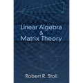 Linear Algebra & Matrix Theory - Paperback