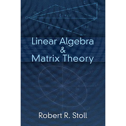 Linear Algebra & Matrix Theory - Paperback