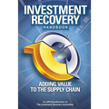 Investment Recovery Handbook: Adding Value to the Supply Chain - Paperback