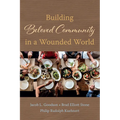 Building Beloved Community in a Wounded World - Hardcover