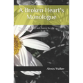 A Broken Heart's Monologue: Thought Therapy and Poetry for the Wounded - Paperback