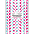Sex Itself: The Search for Male and Female in the Human Genome - Paperback