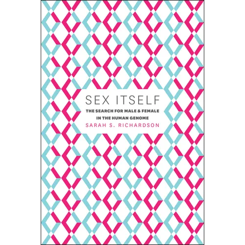Sex Itself: The Search for Male and Female in the Human Genome - Paperback