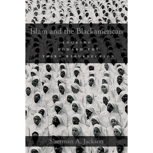 Islam and the Blackamerican: Looking Toward the Third Resurrection - Paperback
