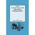 Early Eighteenth Century Palatine Emigration - Paperback