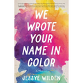 We Wrote Your Name in Color: A Memoir - Paperback