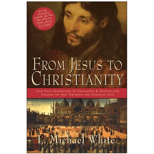 From Jesus to Christianity - Paperback