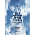 One World Trade Center: Biography of the Building - Hardcover