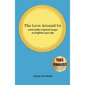 The Love Around Us: some haiku-inspired essays to brighten your day - Paperback