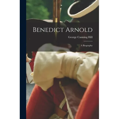 Benedict Arnold: a Biography - Paperback