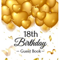 18th Birthday Guest Book: An Elegant Gold Balloon Hearts Keepsake for a 18th Birthday - Square Hardcover Guest Sign-In Book with 105 Pages for Wishes, - Hardcover