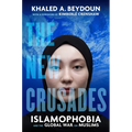 The New Crusades: Islamophobia and the Global War on Muslims - Hardcover