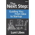 The Next Step: Guiding You From Idea to Startup - Paperback
