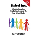 Babel Inc.: Multiculturalism, Globalisation and the New World Order. - Hardcover