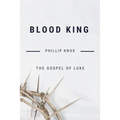 Blood King: The Gospel of Luke - Paperback