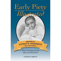 Early Piety Illustrated: Memoir of Nathan W. Dickerman, the Little Sufferer - Paperback