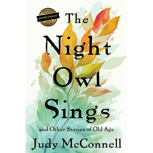 The Night Owl Sings: And Other Stories of Old Age - Paperback