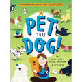 Pet That Dog!: A Handbook for Making Four-Legged Friends - Paperback