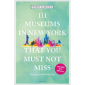 111 Museums in New York That You Must Not Miss - Paperback