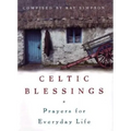 Celtic Blessings: Prayers for Everyday Life - Hardcover