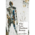 The Late Matthew Brown - Paperback
