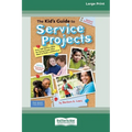 The Kid's Guide to Service Projects: Over 500 Service Ideas for Young People Who Want to Make a Difference [Standard Large Print] - Paperback