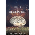 PIETY vs the DECEPTION of OCULAR AUDITORY RUMINATION and ARTICULATION - Paperback