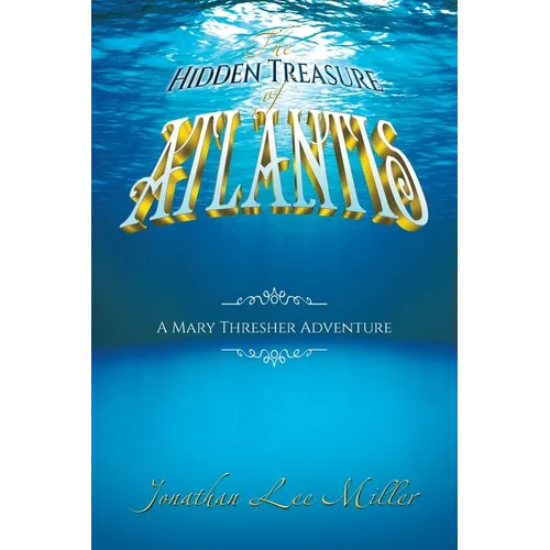 The Hidden Treasure of Atlantis: A Mary Thresher Adventure - Paperback