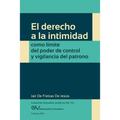 El Derecho a la Intimidad Como Límite del Poder de Control Y Vigilancia del Patrono - Paperback