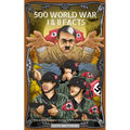 500 World War I & II Facts - Interesting Events & History Information To Win Trivia - Paperback