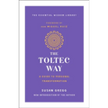 The Toltec Way: A Guide to Personal Transformation - Paperback