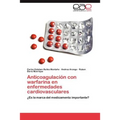 Anticoagulacion Con Warfarina En Enfermedades Cardiovasculares - Paperback