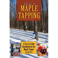 Guide to Maple Tapping: A Tree to Table Handbook for the Maple Tapper - Paperback