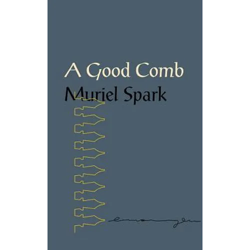 A Good Comb: The Sayings of Muriel Spark - Paperback