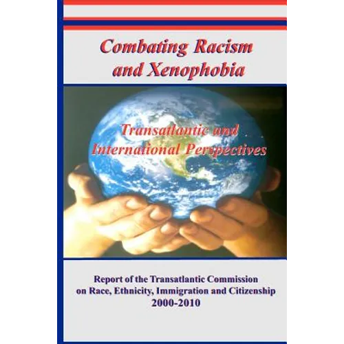 Combating Racism and Xenophobia: Transatlantic and International Perspectives - Paperback
