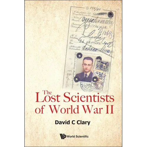 The Lost Scientists of World War II - Hardcover
