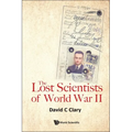 The Lost Scientists of World War II - Hardcover