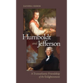 Humboldt and Jefferson: A Transatlantic Friendship of the Enlightenment - Hardcover