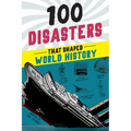 100 Disasters That Shaped World History - Paperback